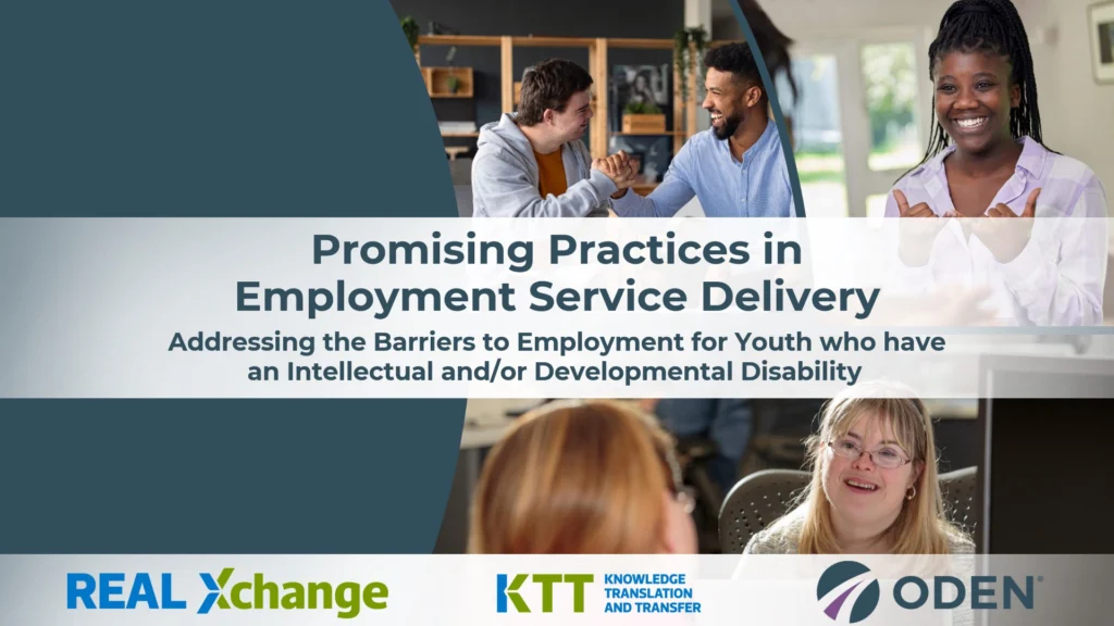 Title: "Promising Practices in Employment Service Delivery - Addressing the Barriers to Employment for Youth Who Have an Intellectual and/or Developmental Disability " across the middle over images of people talking.