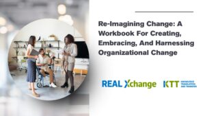 Re-Imagining Change: A ​  Workbook For Creating, Embracing, And Harnessing Organizational Change (2025 Update)